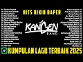 Download Lagu KANGEN BAND FULL ALBUM TERBAIK 2025 ENAK DIDENGAR - TAKKAN TERGANTI, CINTA SAMPAI MATI