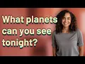 What planets can you see tonight