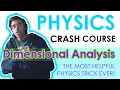 Physics Crash Course A Super Helpful Trick Dimensional Analysis