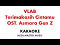 Download Lagu VLAB   Terimakasih Cintamu ~ OST  Asmara Gen Z | Karaoke Instrumental Lirik No Vocal