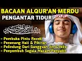 Download Lagu MUROTTAL MERDU PENGANTAR TIDUR,AYAT KURSI, ALWAQIAH,ALMULK,AR RAHMAN,YASIN,BY:Alaa Aqel