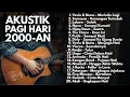 Download Lagu LAGU ERA 2000-AN POP INDONESIA BUAT SANTAI \u0026 NGOPI DENGAN VERSI AKUSTIK | Playlist Best Full Album