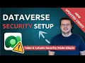 How To Set Up Table Column Security in the Dataverse The Right Way