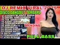 Lagu DJ REMIX VIRAL 2O25, DANGDUT REMIX TRENDING, PLAYLIST TOP NOSTALGIA LAGU KENANGAN SEPANJANG MASA 