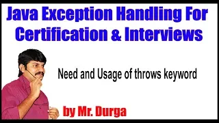 Java Exception Handling Need and Usage of throws keyword by Durga Sir