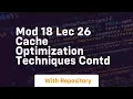 Mod 18 lec 26 cache optimization techniques contd