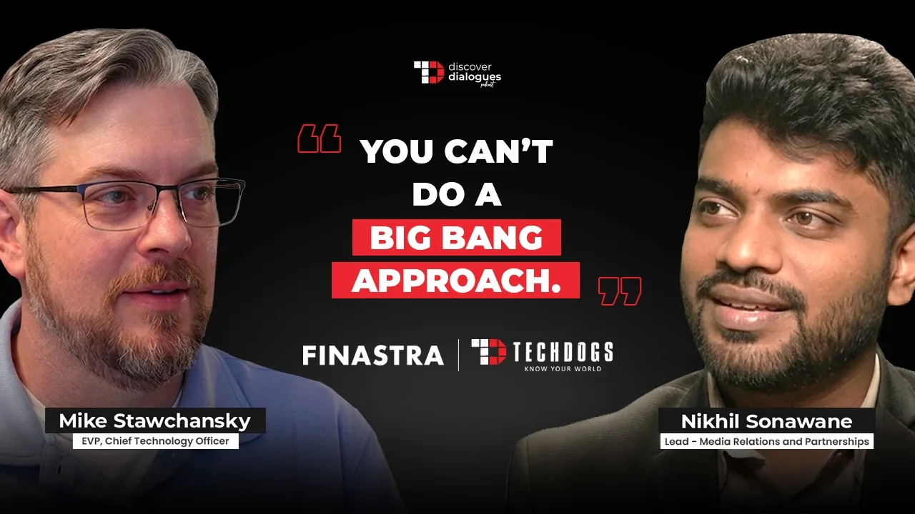 TechDogs-"Modernizing Banking Tech Without Disruption FT. Mike Stawchansky, EVP, Chief Technology Officer, Finastra" TechDogs-"Modernizing Banking Tech Without Disruption FT. Mike Stawchansky, EVP, Chief Technology Officer, Finastra"