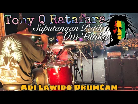 Download MP3 Tony Q Rastafara - Adi Lawido DrumCam SAPUTANGAN PUTIH \u0026 OM FUNKY
