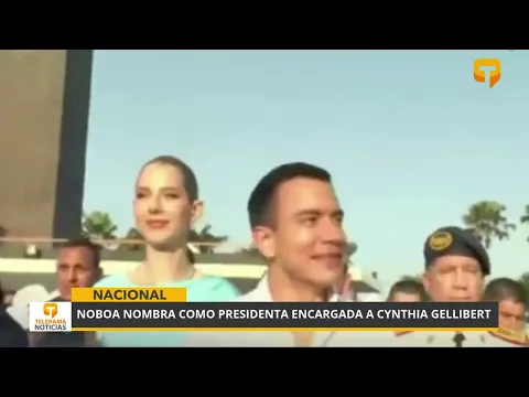 Noboa nombra como presidenta encargada a Cynthia Gellibert