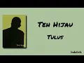 Teh Hijau - Tulus | Lirik Lagu