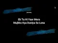 Download Lagu Ek Tu Hi Yaar Mera | Karaoke With Lyrics | Arijit Singh \u0026 Neha Kakkar | Pati Patni Aur Woh