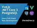 Full-Stack Vue NET PostgreSQL - Part 12