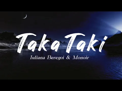 Download MP3 Iuliana Beregoi \u0026 Monoir-Taka Taki (Lyrics)