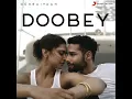 Doobey (From "Gehraiyaan")