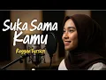 Lagu D'BAGINDAS - Suka Sama Kamu Reggae Cover