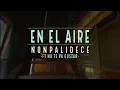 En el Aire - Nonpalidece + No Te Va Gustar (videoclip oficial)