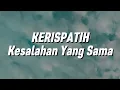 Download Lagu Kerispatih - Kesalahan Yang Sama (Lirik)