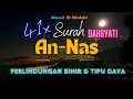 Download Lagu DZIKIR SURAH AN-NAS 41 KALI | BACAAN ARAB, LATIN, DAN TERJEMAHAN