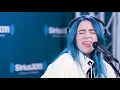 Billie Eilish - "When The Party's Over" [LIVE @ SiriusXM]