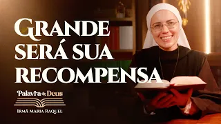 Grande será sua recompensa (Lc 6,20-26) Palavra de Deus | Irmã Maria Raquel 09/09