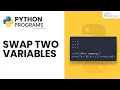 Python Program - Swap Two Variables in Python HINDI Complete Tutorial