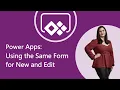 PowerApps Using the Same Form Control for New and Edit