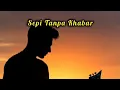 Lagu Sepi Tanpa Khabar