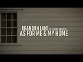 Brandon Lake & Gabby Barrett - As For Me & My Home (Lyric Video)