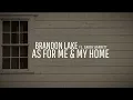 Download Lagu Brandon Lake \u0026 Gabby Barrett - As For Me \u0026 My Home (Lyric Video)