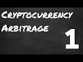 How to arbitrage cryptocurrency Cryptocurrency arbitrage bot - Part 1