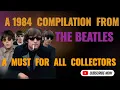 Lagu An unusual 1984 compilation album from The Beatles that is a must for all collectors.