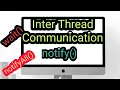 - Inter Thread Communication wait notify notifyAll