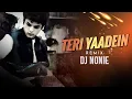 Download Lagu Teri yaadein | Remix | Dj Nonie | Shrey Singhal