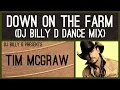 Tim McGraw - Down on the Farm (DJ Billy D Dance Mix)