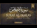 Download Lagu Surat Al-'Ikhlas (The Sincerity) | Mishary Rashid Alafasy | مشاري بن راشد العفاسي | سورة الإخلاص