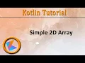 Kotlin Tutorial Simple 2D Array