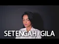 Download Lagu SETENGAH GILA - UNGU | Metha Zulia (cover)