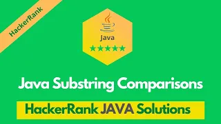 HackerRank Java Substring Comparisons problem solution in Java Java problems solutions