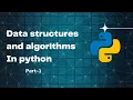 Data structures and algorithms In python Part 1