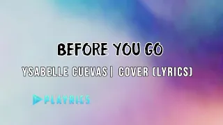 Download Before You Go - Ysabelle Cuevas | Lyrics Cover MP3