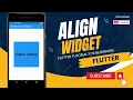 align widget flutter flutter widget tutorials Future Coding