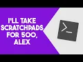 What Are Scratchpads and WHY Are They Good