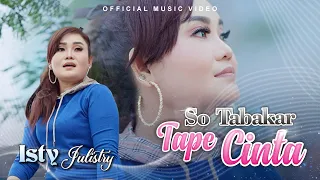 Download Isty Julistry - So Tabakar Tape Cinta (Official Music Video) MP3