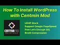 How To Install WordPress with Centmin Mod LEMP Stack PageSpeed Brotli Compression