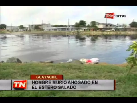 Hombre murió ahogado en el Estero Salado