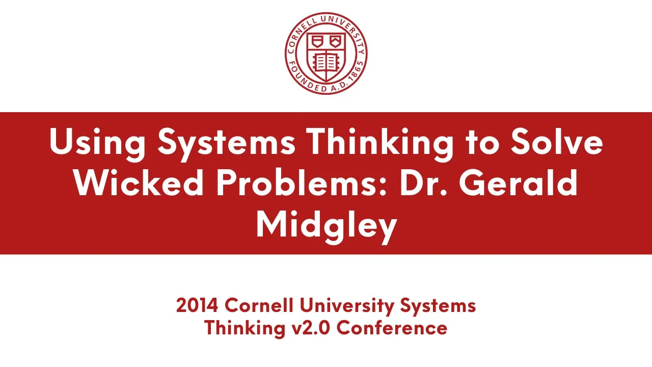 Dr. Gerald Midgley talks on using systems thinking to solve wicked ...