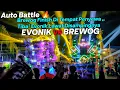 Download Lagu AUTO BATTLE TAK TERHINDARKAN🔥BREWOG FINISH DITEMPAT PENYEWA,,TIBA² EVONIK LEWAT DI SAMPINGNYA