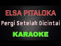 Download Lagu Elsa Pitaloka - Pergi Setelah Dicintai [Karaoke] | LMusical