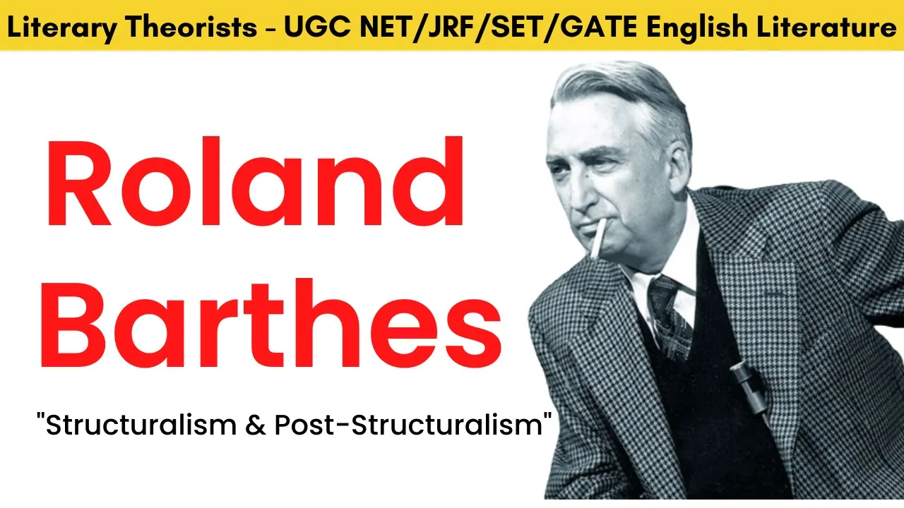 Roland Barthes - Literary Theorist | Structuralism and Post-structuralism| UGC NET English