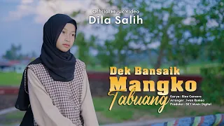 dila salih dek bansaik mangko tabuang official music video 